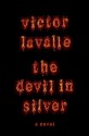 The Devil in Silver - Victor LaValle