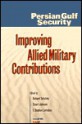 Persian Gulf Security: Improving Allied Military Contributions - Richard Sokolsky