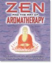 Zen and the Art of Aromatherapy - Nannette Stone