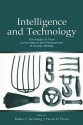 Intelligence and Technology: The Impact of Tools on the Nature and Development of Human Abilities - Robert J. Sternberg