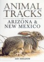 Animal Tracks of Arizona & New Mexico - Ian Sheldon