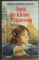 Sara, die kleine Prinzessin - Frances Hodgson Burnett