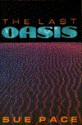 Last Oasis, The - Sue Pace, Sue Lace