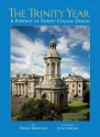 The Trinity Year: A Portrait Of Trinity College Dublin - Fergus Mulligan, John Jordan