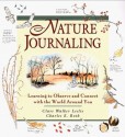 Nature Journaling: Learning to Observe and Connect With the World Around You - Clare Walker Leslie, Charles E. Roth