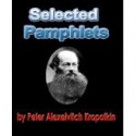 Selected Pamphlets - Pyotr Kropotkin