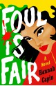 Foul is Fair - Hannah Capin