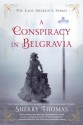 A Conspiracy in Belgravia (The Lady Sherlock Series) - Sherry Thomas