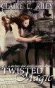 Twisted Magic (Raven's Cove) (Volume 1) - Claire C. Riley