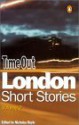 The Time Out Book Of London Short Stories - Nicholas Royle, Conrad Williams, Rhonda Carrier, Kim Newman, Esther Freud, Angelica Jacob, Stewart Home, Chris Petit, Steven Grant, Geoff Nicholson, John O'Connell, Michael Moorcock, Reuben Lane, Toby Litt, Tamara Smith, Robert Elms, Iain Sinclair, Courttia Newland, Leone 