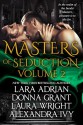 Masters of Seduction Volume 2 - Lara Adrian, Donna Grant, Laura Wright, Alexandra Ivy