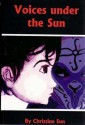 Voices Under the Sun: English-Language Writings by Australian and Other Authors with Chinese Ancestry - Christine Sun