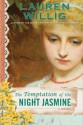 The Temptation of the Night Jasmine - Lauren Willig