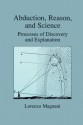 Abduction, Reason and Science: Processes of Discovery and Explanation - L Magnani