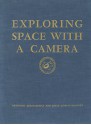 Exploring Space With A Camera - Edgar M. Cortright