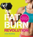 The Fat Burn Revolution: Boost Your Metabolism and Burn Fat Fast - Julia Buckley