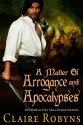 A Matter of Arrogance and Apocalypses - Claire Robyns