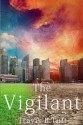 The Vigilant - Travis B Tuft, Lisa Caccavella, Michael Young