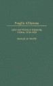 Fragile Alliances: Labor and Politics in Evansville, Indiana, 1919-1955 - Samuel White