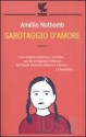 Sabotaggio d'amore - Amélie Nothomb, Alessandro Grilli