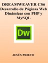 Dreamweaver Cs6. Desarrollo de Paginas Web Dinamicas Con PHP y MySQL - Jesus Prieto