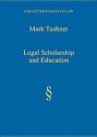 Legal Scholarship and Education - Mark V. Tushnet