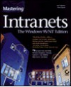 Mastering Intranets: The Windows 95/Nt Edition - Pat Coleman, Peter Dyson