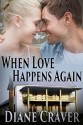 When Love Happens Again - Diane Craver