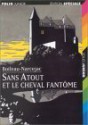 Sans Atout et le cheval fantôme - Boileau-Narcejac, Daniel Ceppi, Gilles Scheid, Christian Biet