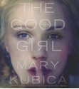 The Good Girl - Mary Kubica