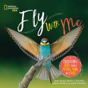 Fly With Me: A Celebration of Birds through Pictures, Poems, and Stories - Adam Stemple, Jason Stemple, Jane Yolen and Heidi E. Y. Stemple