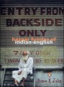 Entry from Backside Only: Hazaar Fundas of Indian-English - Binoo K. John