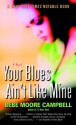 Your Blues Ain't Like Mine - Bebe Moore Campbell