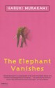 The Elephant Vanishes - Haruki Murakami