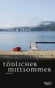 Tödlicher Mittsommer - Viveca Sten, Dagmar Lendt