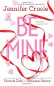 Be Mine: SizzleToo Fast to FallAlone With You - Jennifer Crusie, Shannon Stacey, Victoria Dahl