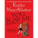 You Slay Me - Katie MacAlister