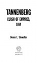 Tannenberg: Clash of Empires, 1914 (Cornerstones of Military History) - Dennis Showalter