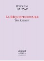 Le Réquisitionnaire / The Recruit - Bilingual French-English Edition / Edition bilingue français-anglais - Tatiana Zelenska, Igor Kogan, Honoré de Balzac, Katharine Prescott Wormeley