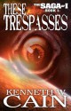 These Trespasses - Kenneth W. Cain