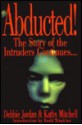 Abducted!: The Story of the Intruders Continues - Debbie Jordan, Kathy Mitchell