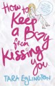 How to Keep a Boy from Kissing You (Aurora Skye) - Tara Eglington