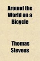 Around the World on a Bicycle - Thomas Stevens