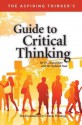 The Aspiring Thinker's Guide to Critical Thinking - Linda Elder, Richard Paul