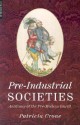 Pre-Industrial Societies: Anatomy of the Pre-Modern World - Patricia Crone