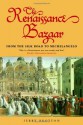 The Renaissance Bazaar: From the Silk Road to Michelangelo - Jerry Brotton