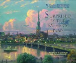 Surprised by the Father's Plan (CD - Audio) - Charles Kelly, Thomas Kinkade, Kristen Zetzsche