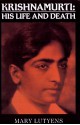 Life and Death of Krishnamurti - Mary Lutyens