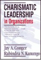 Charismatic Leadership in Organizations - Jay A. Conger, Rabindra N. Kanungo