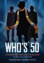 Who's 50: 50 Doctor Who Stories To Watch Before You Die - An Unofficial Companion - Graeme Burk, Robert Smith